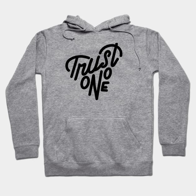 trust no one Hoodie by MAYRAREINART